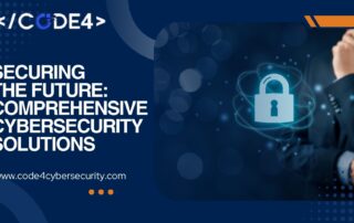 Securing the Future: Comprehensive Cybersecurity Solutions